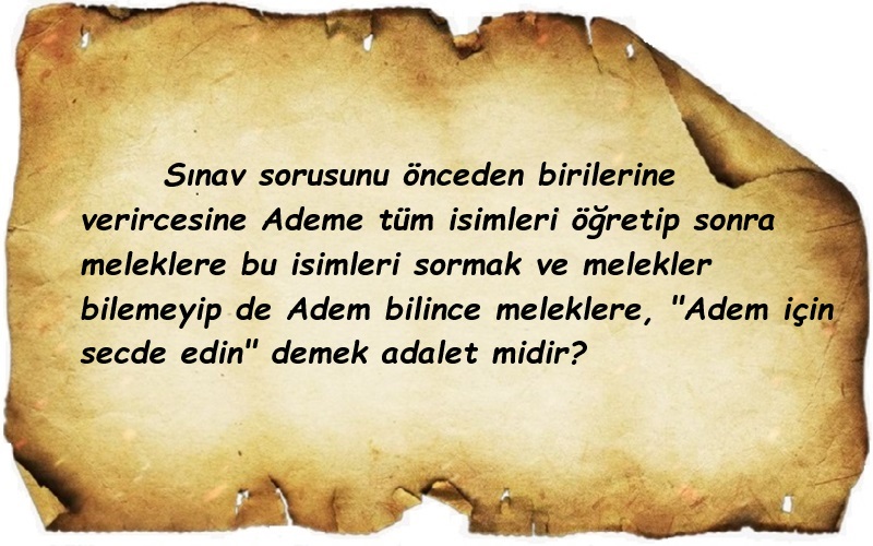 Allah sınav sorularını önceden Ademe mi veriyor?